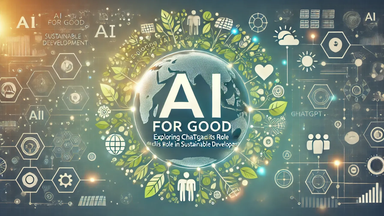 AI for Good - Exploring ChatGPT and its Role in Sustainable Development
